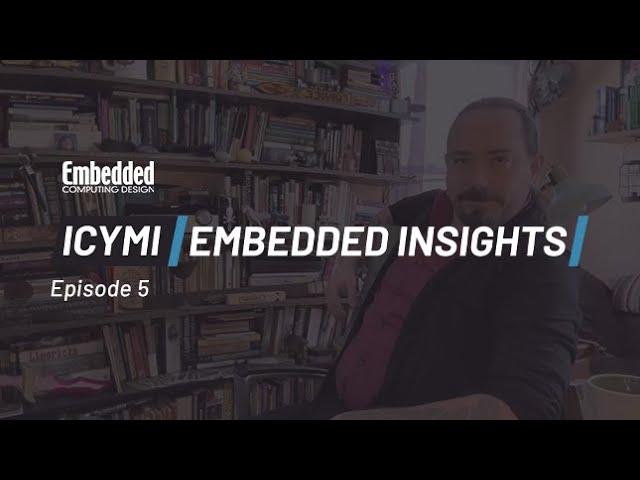 ICYMI: Embedded Insights - Episode5