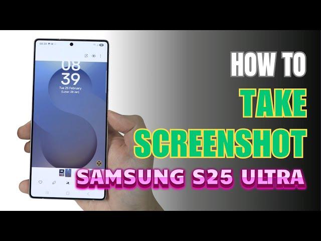 How to Take Screenshot Samsung Galaxy S25 Ultra
