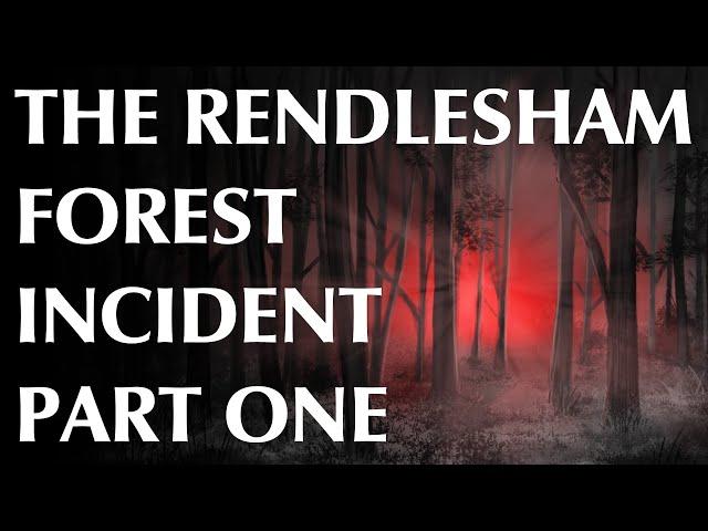 The Rendlesham Forest Incident - Part One