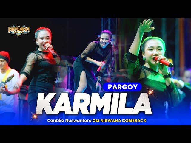 KARMILA ( Pargoy ) - Cantika Nuswantoro OM NIRWANA COMEBACK Live Demak Jawa Tengah