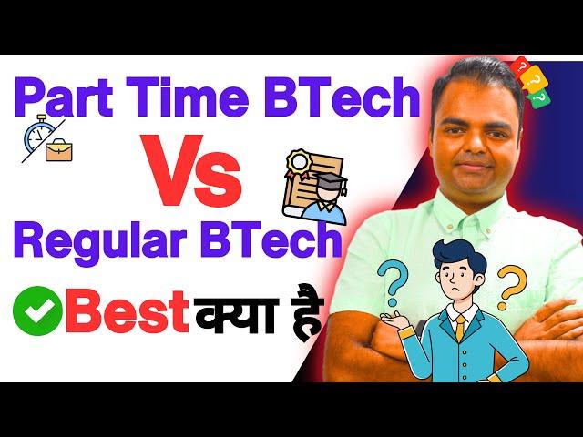 After Diploma Engineering, BTech  Part Time Vs Regular in India, Pros, Cons, Admission Process, Sala