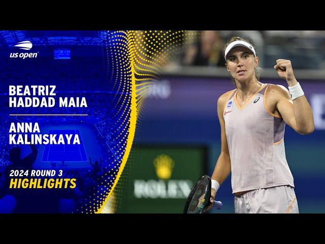 Beatriz Haddad Maia vs. Anna Kalinskaya Highlights | 2024 US Open Round 3