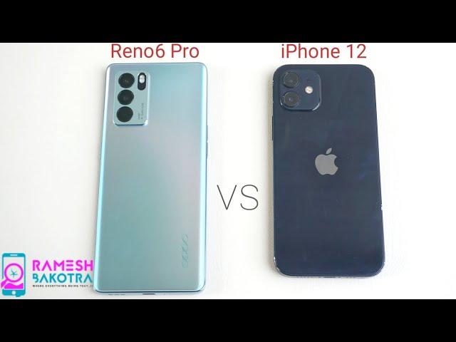 Oppo Reno 6 Pro vs iPhone 12 Speed test and Camera Comparison