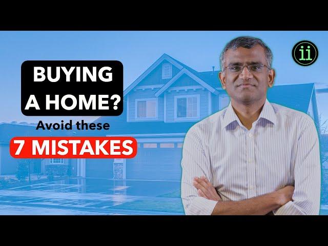 Buying a home? 7 mistakes to avoid