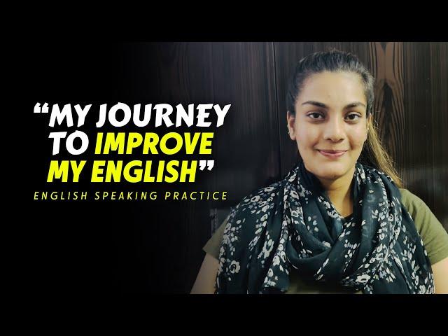 How to Improve English Speaking Skills - My Journey of learning English