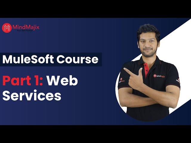 MuleSoft Tutorial For Beginners | Part 1: Web Services | MuleSoft (Mule 4) Training | MindMajix