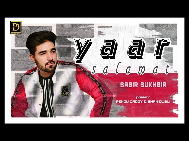 Yaar Salamat ! Sabir Sukhbir ! Music Pargat Singh ! Pendu Daddy & Shan Dubli  Latest Punjabi Song