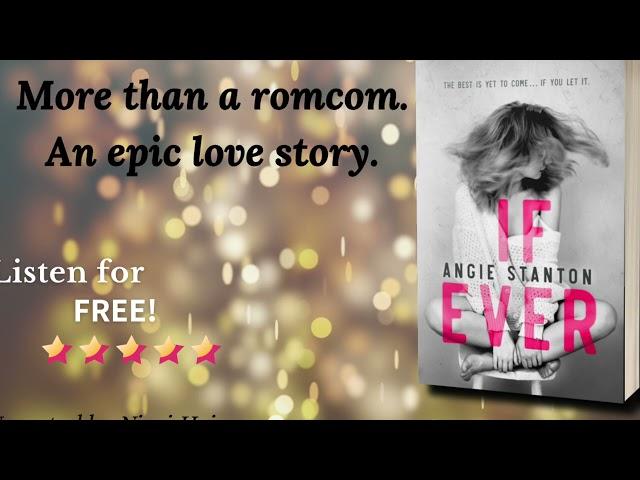 If Ever: A hilarious, heartfelt love story. Written by Angie Stanton. Narrated by Nicci Hejnar.