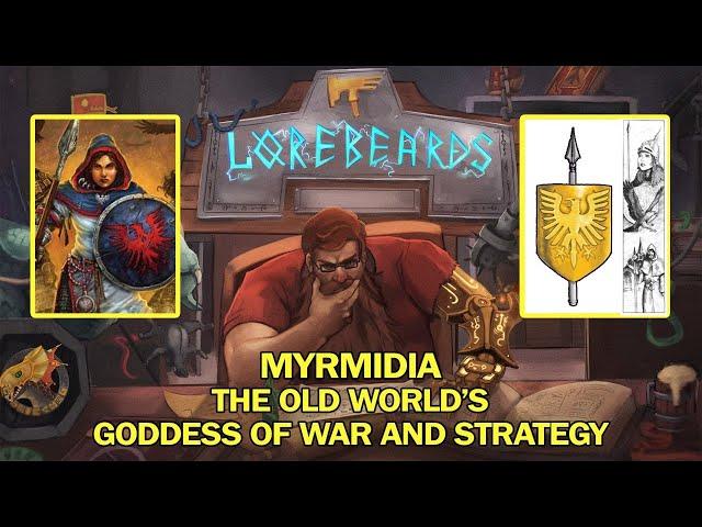 LOREBEARDS: The Mysteries of Myrmidia, Goddess of War! Lorebeards w/ Loremaster of Sotek & Andy Law