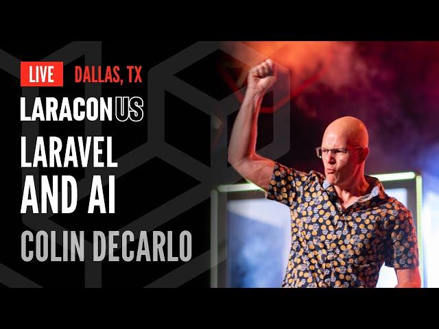 Laravel and AI | Colin DeCarlo at Laracon US 2024 in Dallas, TX