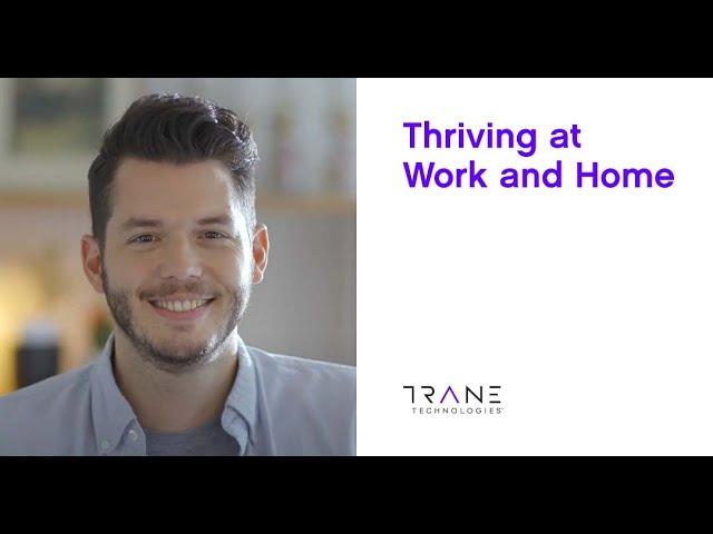 Thriving at Work and Home - Trane Technologies Careers