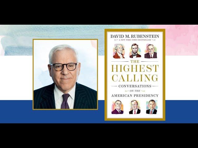 The Highest Calling: A Conversation With David M. Rubenstein