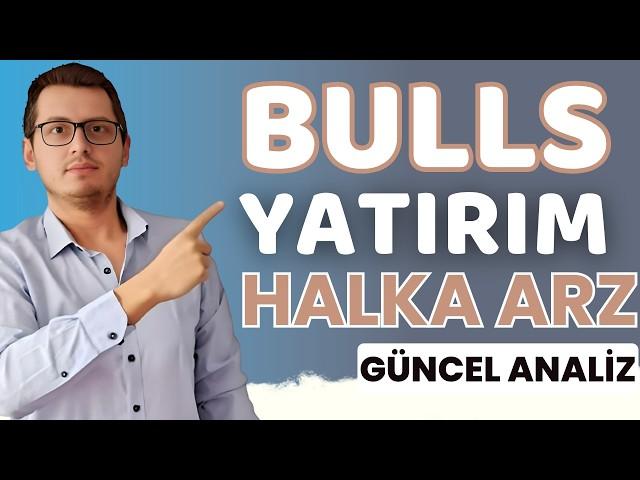 BULLS YATIRIM HALKA ARZ | BULLS GİRİŞİM HALKA ARZ | BULLS HALKA ARZ |YENİ HALKA ARZ | BORSA