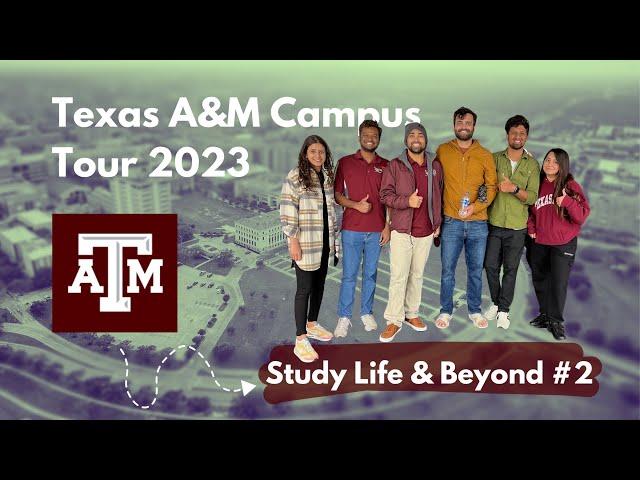 Texas A&M College Station Campus Walkthrough | International Students #2