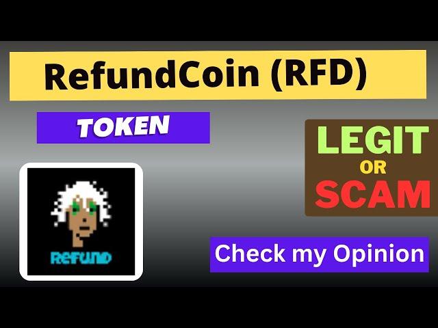 Is RefundCoin (RFD) Token Legit or Scam ??