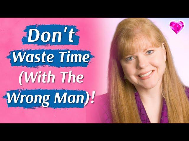 Don't Waste Your Time (With The WRONG Man)!  Michelle Marchant Johnson