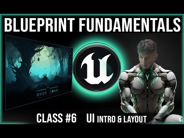 UE Blueprint Fundamentals | Class #6-1 | UI Layout