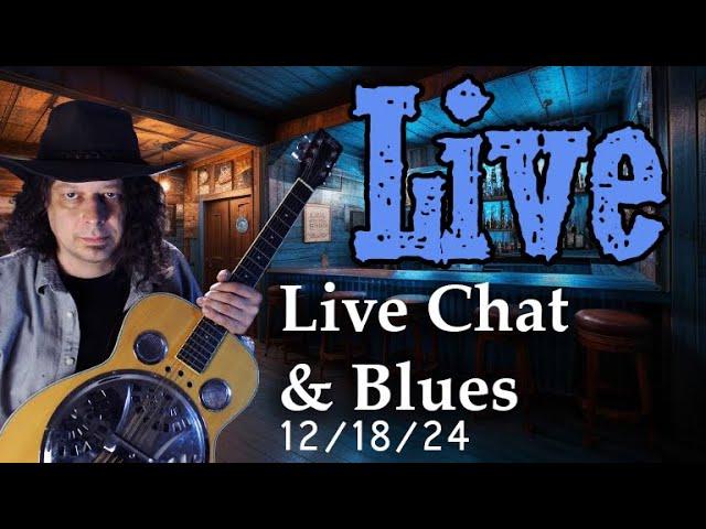 Ed's Electronic Juke Joint - Live Chat and Blues. Come Join Us - 12/18/24