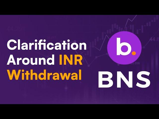 Clarification around INR Withdrawals: BNS (BitBNS)