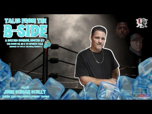 Tales From the B-Side Episode #6 w/ John “IceMan” Scully