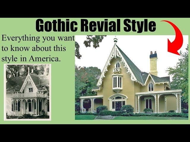 Gothic Revival Overview: An overview of the style and the reason it was so popular.