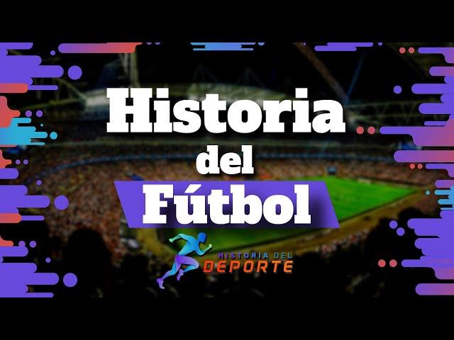 HISTORIA DEL FUTBOL | ¿Cómo se inventó el Futbol? 