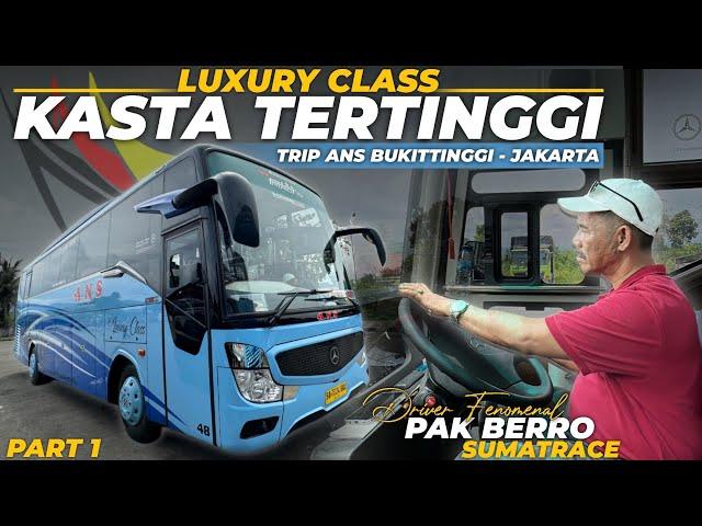 ARMADA TERBARUU‼️ MENCOBA KASTA TERTINGGI BUS ANS‼️ - Trip ANS Luxury Class | Bukittinggi - Bekasi