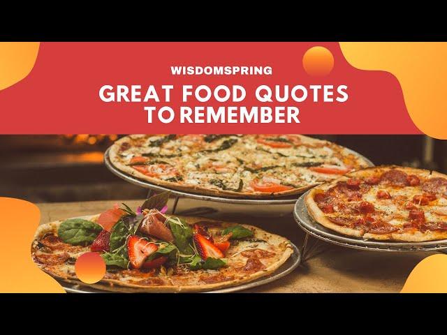 GREAT FOOD QUOTES TO REMEMBER