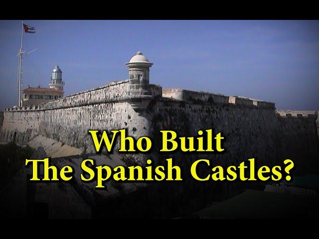 Who built the castles & forts on the Spanish Islands?