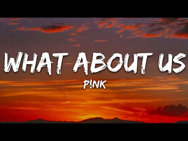 P!nk - What About Us (Lyrics)