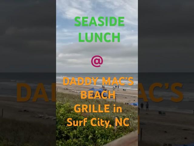 THE BEST SEA SIDE LUNCH @ Daddy Mac’s Beach Grille in Surf City, NC #surfcity #daddymacbeachgrille