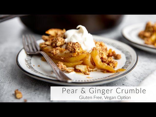 Cinnamon & Ginger Pear Crumble Recipe (Gluten Free, Vegan Option)