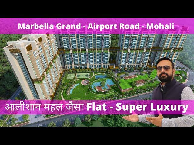 Marbella Grand | Mohali | Super Luxury Project of Mohali | Chandigarh | Tricity