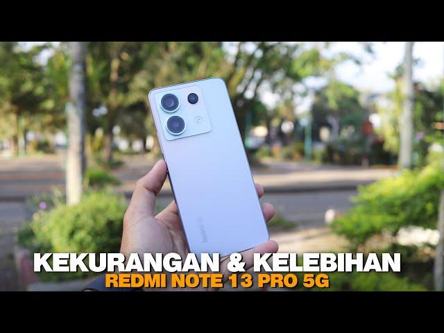 HAMPIR SEMPURNA ??  Kekurangan dan Kelebihan Redmi Note 13 Pro 5G