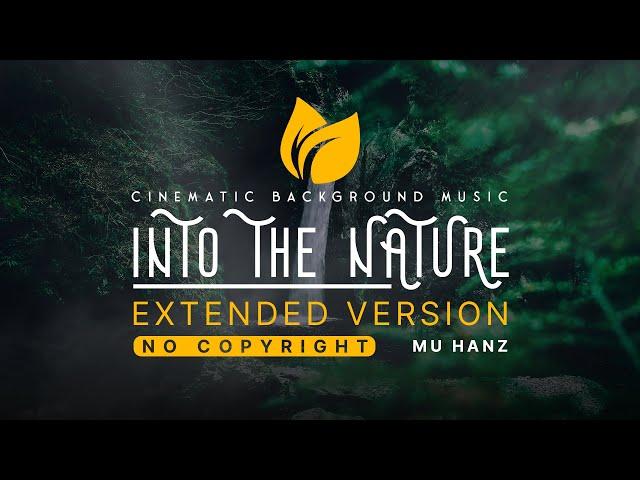 (No Copyright) Cinematic Background Music Relaxing & Adventure - Into The Nature [Extended Version]