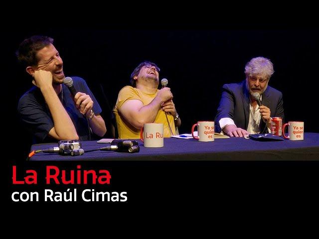 205. La Ruina (con Raúl Cimas)