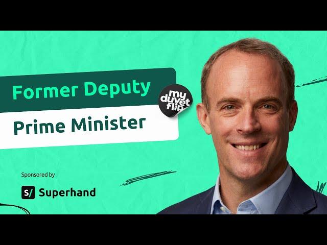 My Duvet Flip (S2) with Jack Parsons ft. Dominic Raab, Former Deputy Prime Minister