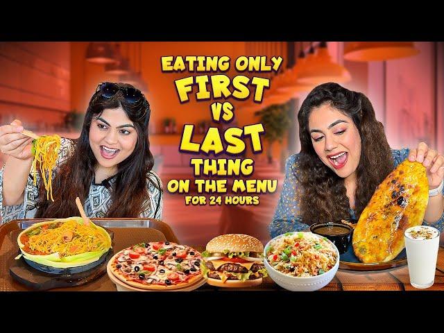 Eating only the First vs. the Last Thing On The Menu for 24 Hours Food Challenge @TheThakurSisters