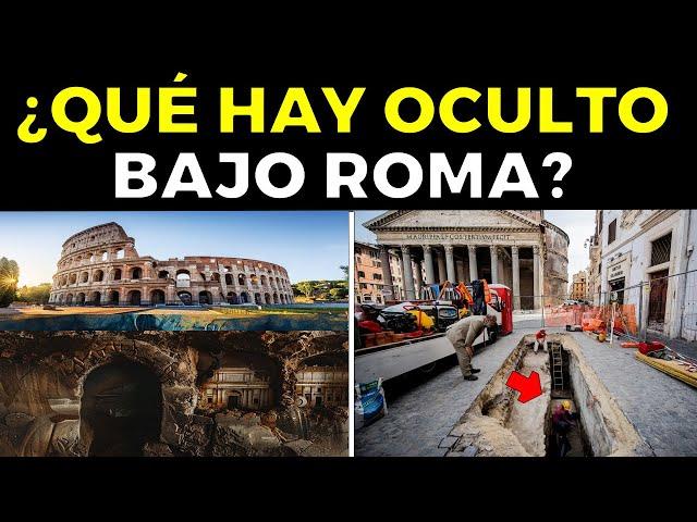 ¿Qué Hay Oculto Bajo La CIUDAD de ROMA ?