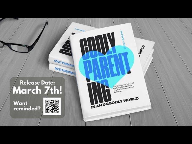 Godly Parenting in an Ungodly World - Andrew Linder 3/12/23