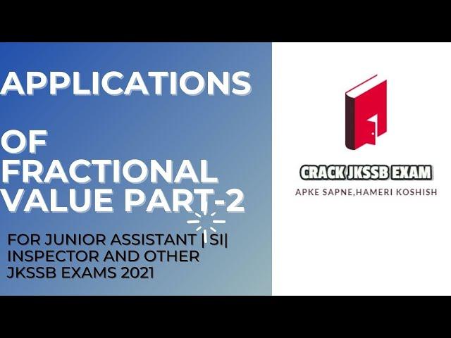 APPLICATION OF FRACTIONAL VALUE PART -2 | CRACKJKSSBEXAM