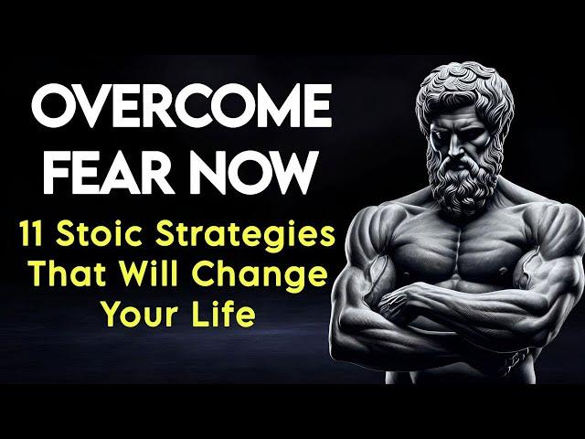 STOP Letting Fear Hold You Back 10 Stoic Strategies to Take Control