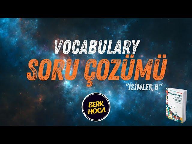 YDS-YDT-YÖKDİL Kelime Kampı |  2024 | 54.Video | İsimler 6'1 | Vocabulary Soru Çözümü