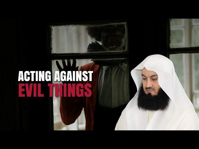 Acting Against Evil Or Bad Things | Mufti Menk