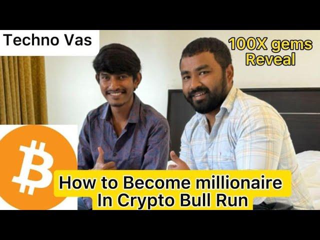 How to Become Millionaire In Crypto  This Bull Run  with Techno Vas