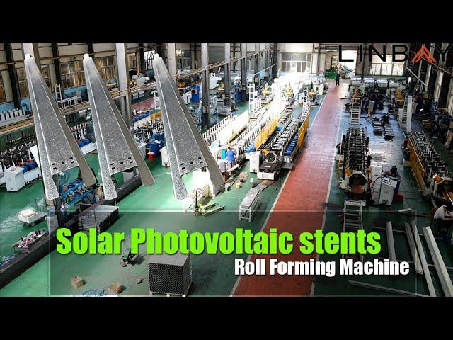 【Solar Photovoltaic Stents】Linbay-Solar Photovoltaic stents roll forming machine