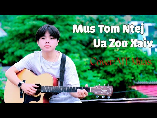 mus tom ntej ua zoo xaiv (hu dua) MT Muas 13/07/2024