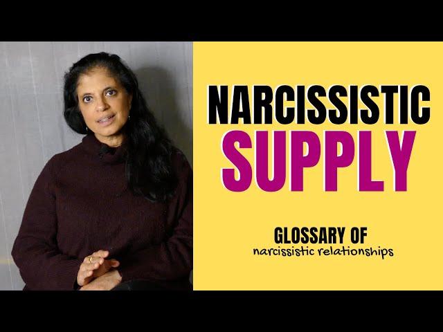 What is "narcissistic supply"? (Glossary of Narcissistic Relationships)