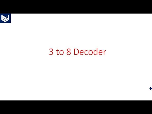 3 to 8 Decoder | Digital Systems Design | Lec-54