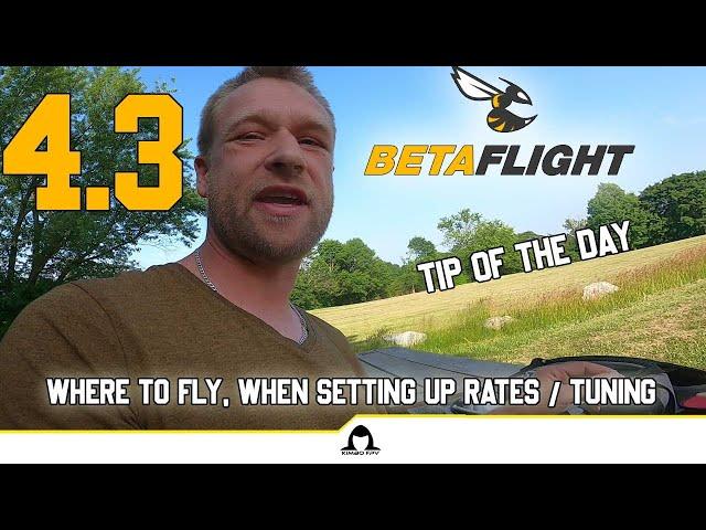 Betaflight 4 3 - Old Quad New Firmware - Where should you test Rates and Tuning ?